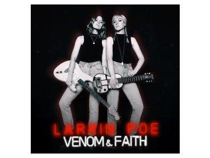LARKIN POE - VENOM & FAITH (CD)
