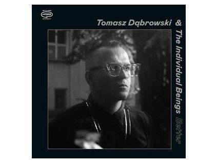 DABROWSKI, TOMASZ & THE INDIVIDUAL BEINGS - BETTER (CD)