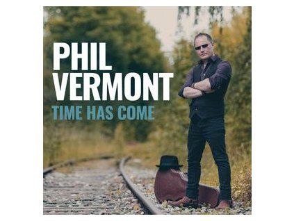 VERMONT, PHIL - TIME HAS COME (CD)