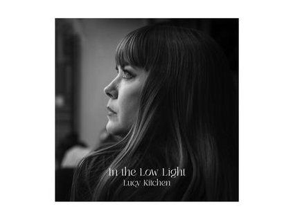 KITCHEN, LUCY - IN THE LOW LIGHT (CD)