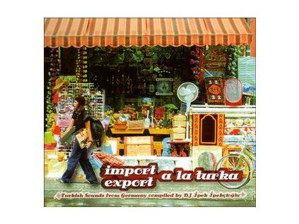 VARIOUS - IMPORT EXPORT A LA TURKA-TURKISH SOUNDS FROM GERMA (CD)