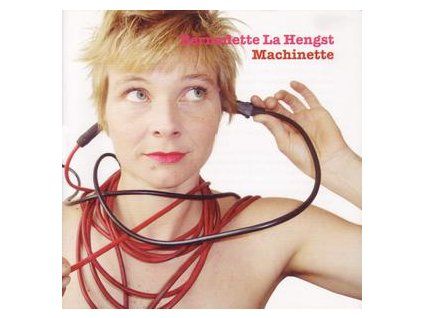 LA HENGST, BERNADETTE - MACHINETTE (CD)