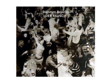 VARIOUS - STIMMEN BAYERNS:DER RAUSCH (CD)