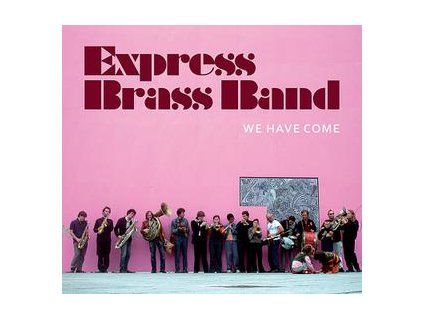 EXPRESS BRASS BAND - WE HAVE COME (CD)