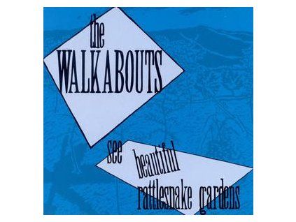 WALKABOUTS - SEE BEAUTIFUL RATTLESNAKE GARDENS (CD)