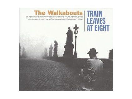 WALKABOUTS - TRAIN LEAVES AT EIGHT (CD)