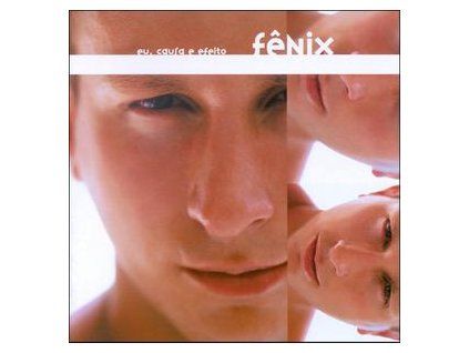 FENIX - EU, CAUSA E EFEITO (CD)