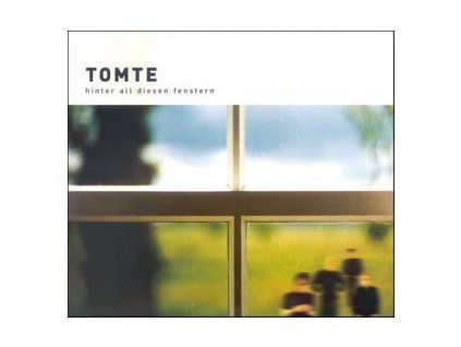 TOMTE - HINTER ALL DIESEN FENSTERN (CD)