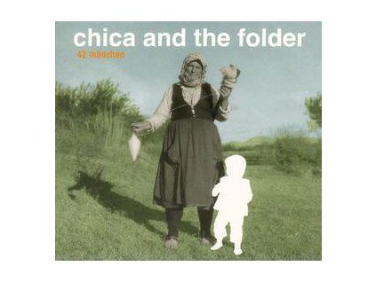 CHICA AND THE FOLDER - 42 M�DCHEN (CD)