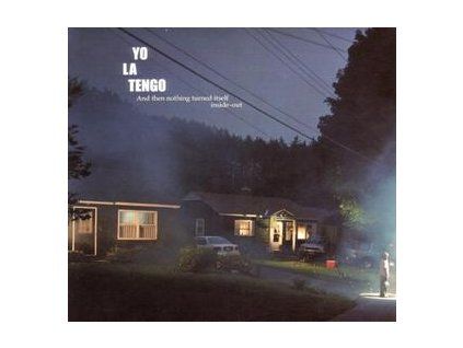 YO LA TENGO - AND THEN NOTHING TURNED ITSELF INSIDE-OUT (CD)