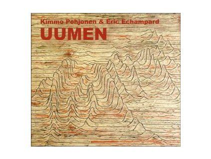 POHJONEN, KIMMO & ERIC ECHAMPARD - UUMEN (CD)