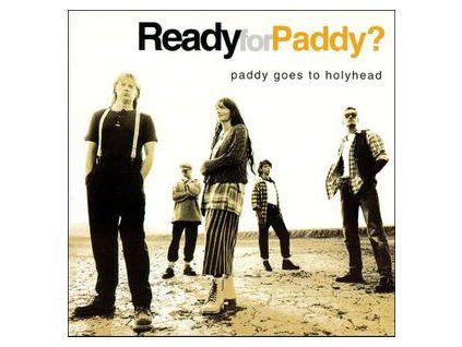PADDY GOES TO HOLYHEAD - READY FOR PADDY (CD)
