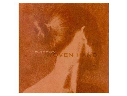 WOVENHAND - BLUSH MUSIC (CD)