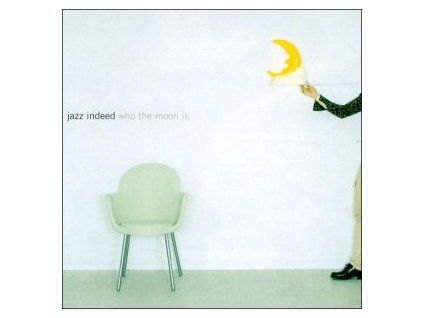 JAZZ INDEED - WHO THE MOON IS? (CD)