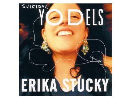 STUCKY, ERIKA - SUICIDAL YODELS (CD)