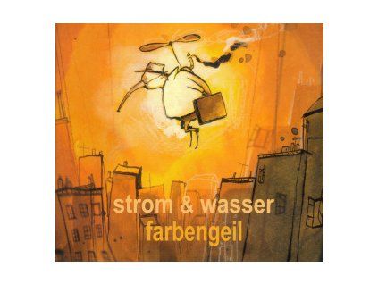 STROM & WASSER - FARBENGEIL (CD)