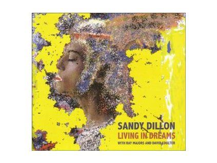 DILLON, SANDY - LIVING IN DREAMS (CD)