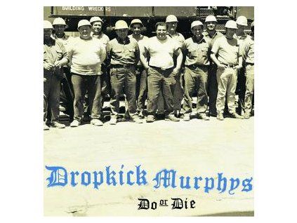 DROPKICK MURPHYS - DO OR DIE (CD)