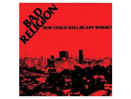 BAD RELIGION - HOW COULD HELL BE ANY WORSE (CD)
