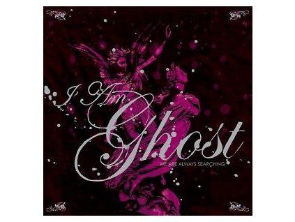 I AM GHOST - WE ARE ALWAYS SEARCHING (CD)