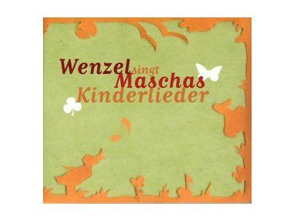 WENZEL - MASCHAS KINDERLIEDER (CD)