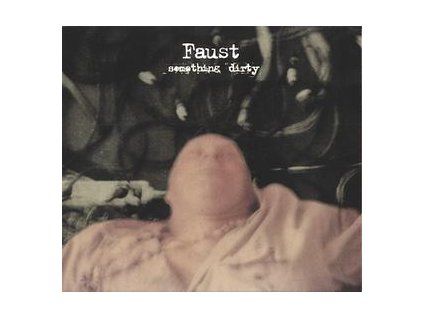 FAUST - SOMETHING DIRTY (CD)