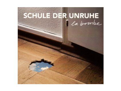SCHULE DER UNRUHE - LA BOMBE (CD)