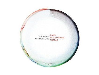 SCHMOELLING, JOHANNES - DIARY OF A COMMON THREAD (CD)