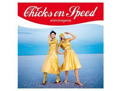 CHICKS ON SPEED - ARTSTRAVAGANZA (CD)