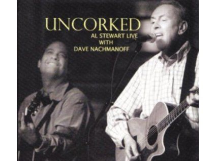 AL STEWART/DAVE NACHMANOFF - Uncorked (CD)