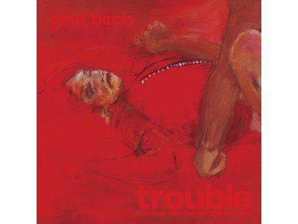 GINA BIRCH - Trouble (CD)