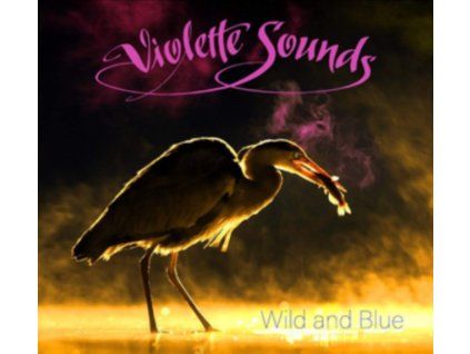 VIOLETTE SOUNDS - Wild And Blue (CD)