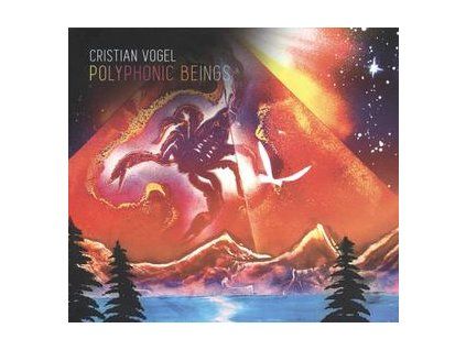 VOGEL, CRISTIAN - POLYPHONIC BEINGS (CD)