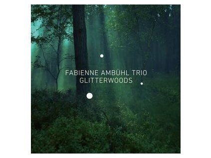 FABIENNE AMB�HL TRIO - GLITTERWOODS (CD)