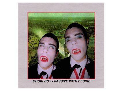 CHOIR BOY - PASSIVE WITH DESIRE (EXPANDED) (CD)