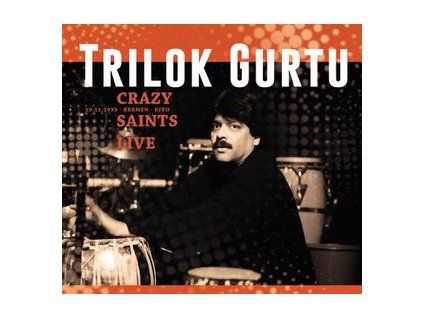 GURTU, TRILOK - CRAZY SAINTS-LIVE (CD)