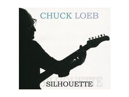 LOEB, CHUCK - SILHOUETTE (CD)