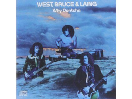 BRUCE WEST & LAING - Why Dontcha (CD)