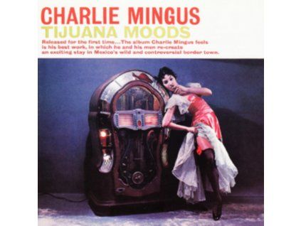 CHARLES MINGUS - Tijuana Moods (CD)