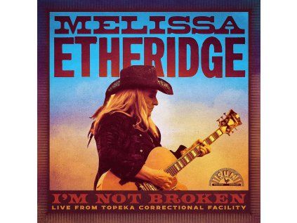 Melissa Etheridge - I'm Not Broken (Live From Leavenworth) (CD)