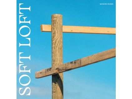 Soft Loft - Modern Roses (CD)