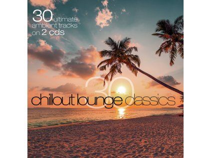 30 Chillout Lounge Classics (CD)
