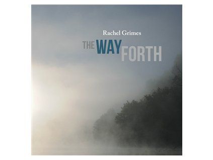 GRIMES, RACHEL - THE WAY FORTH (CD)