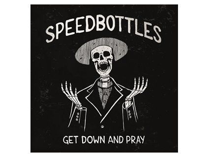 SPEEDBOTTLES - GET DOWN AND PRAY (CD)