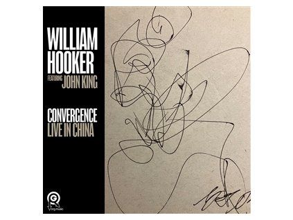 HOOKER, WILLIAM - CONVERGENCE: LIVE IN CHINA (CD)