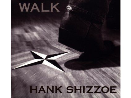 Hank Shizzoe - Walk (CD)