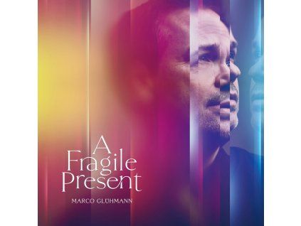 Marco Glühmann - A Fragile Present (CD)