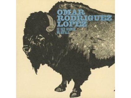 OMAR RODRIGUEZ LOPEZ - Se Dice Bisonte. No Bufalo (CD)