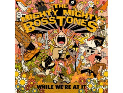 MIGHTY MIGHTY BOSSTONES - While Were At It (CD)