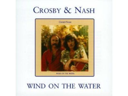 CROSBY & NASH - Wind On The Water (CD)